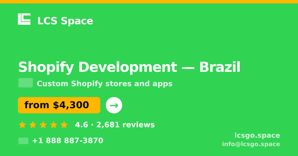 Shopify Development in Brazil — from $4,300, rated 4.6/5 by 2681 clients. LCS Space.