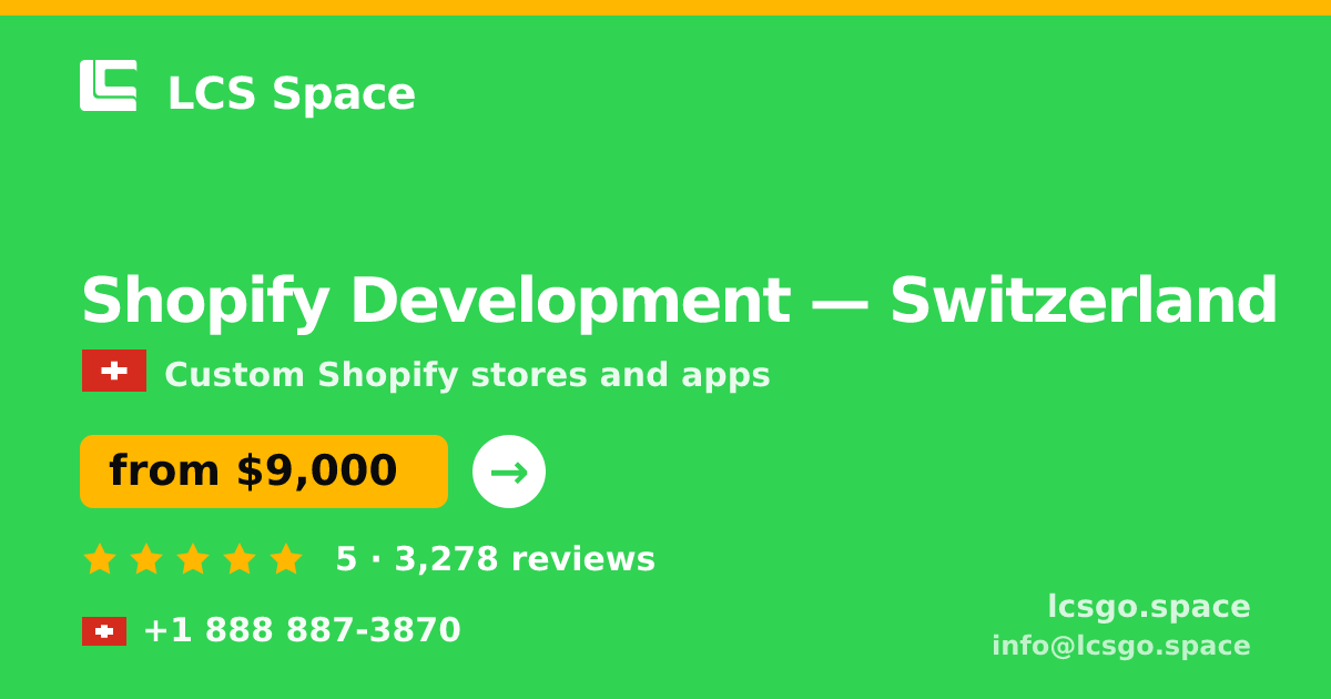 Shopify Development in Switzerland — from $9,000, rated 5/5 by 3278 clients. LCS Space.