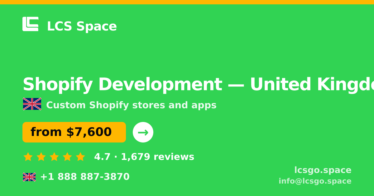 Shopify Development in United Kingdom — from $7,600, rated 4.7/5 by 1679 clients. LCS Space.
