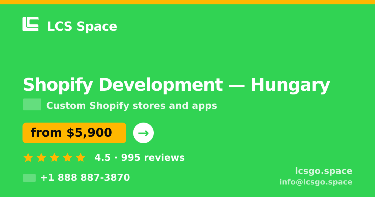 Shopify Development in Hungary — from $5,900, rated 4.5/5 by 995 clients. LCS Space.