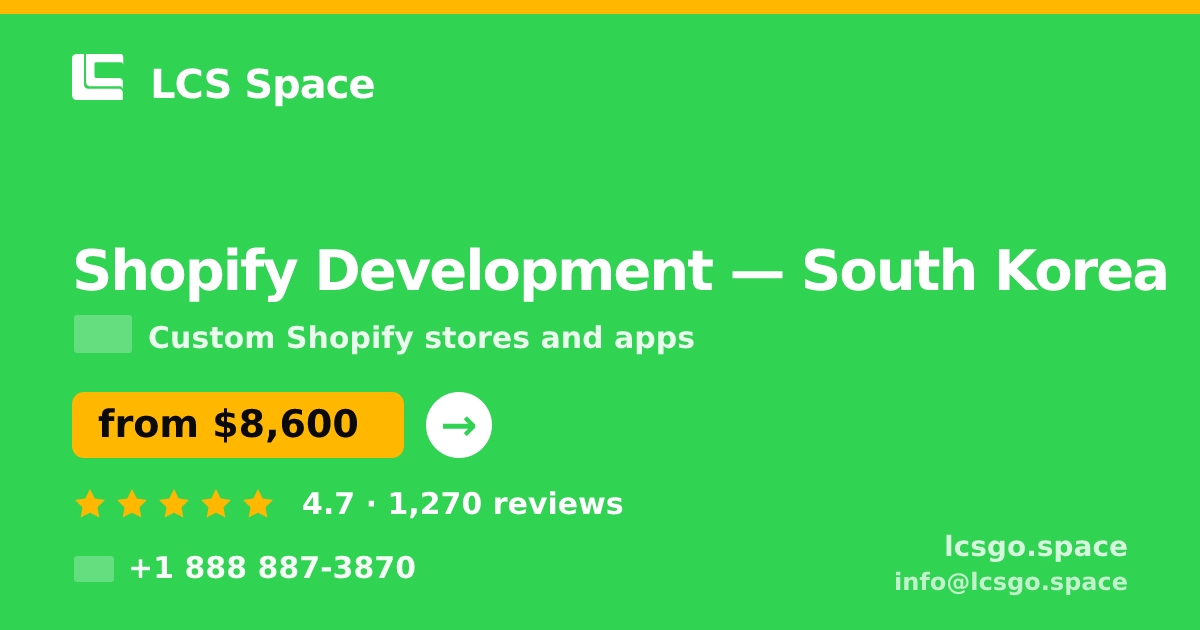 Shopify Development in South Korea — from $8,600, rated 4.7/5 by 1270 clients. LCS Space.
