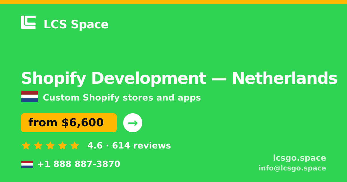 Shopify Development in Netherlands — from $6,600, rated 4.6/5 by 614 clients. LCS Space.
