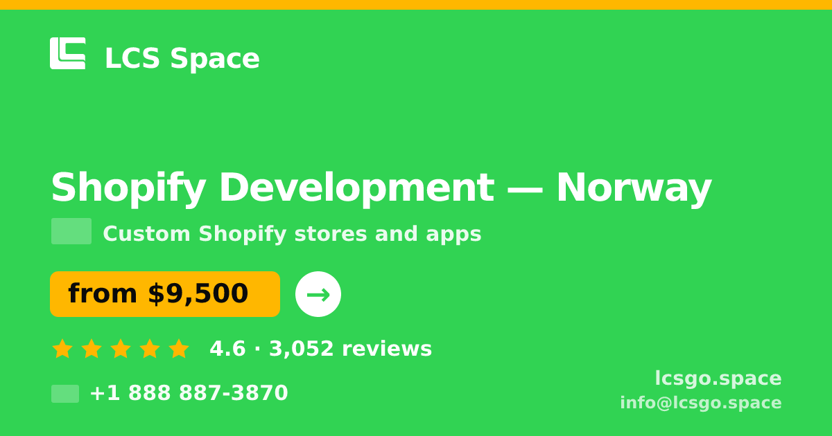 Shopify Development in Norway — from $9,500, rated 4.6/5 by 3052 clients. LCS Space.