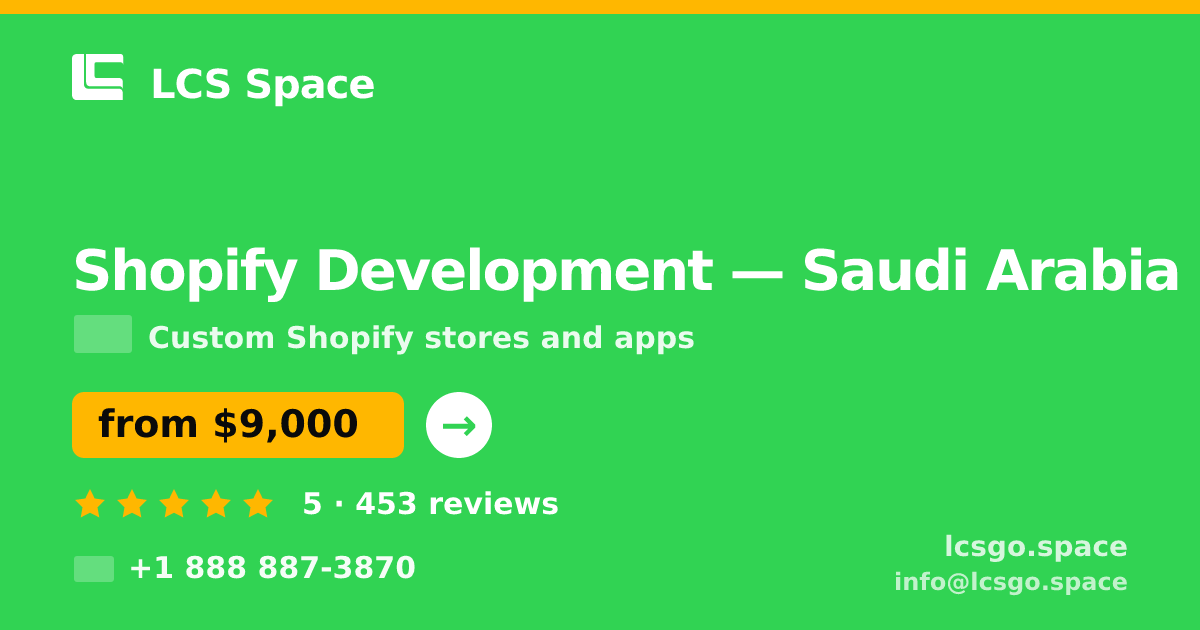 Shopify Development in Dammam — from $9,400, rated 4.6/5 by 460 clients. LCS Space.