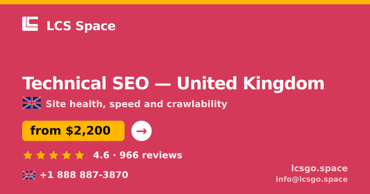 Technical SEO in United Kingdom — from $2,200, rated 4.6/5 by 966 clients. LCS Space.