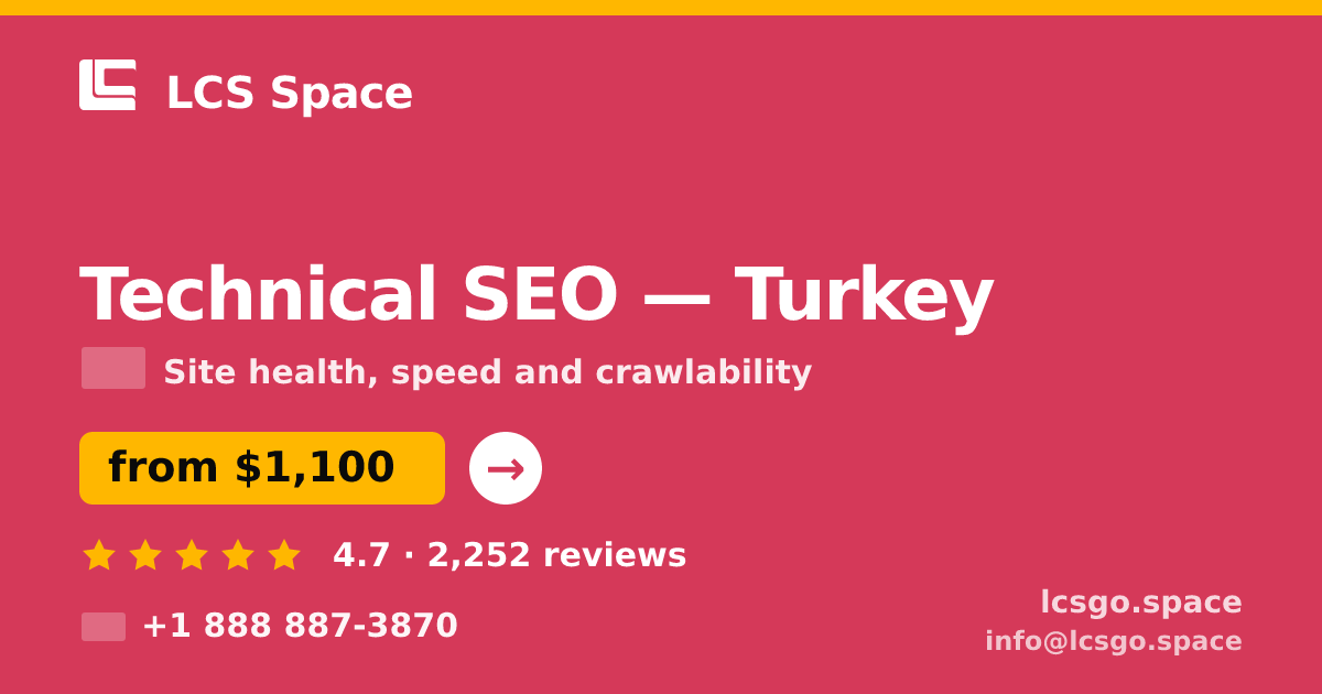 Technical SEO in Turkey — from $1,100, rated 4.7/5 by 2252 clients. LCS Space.