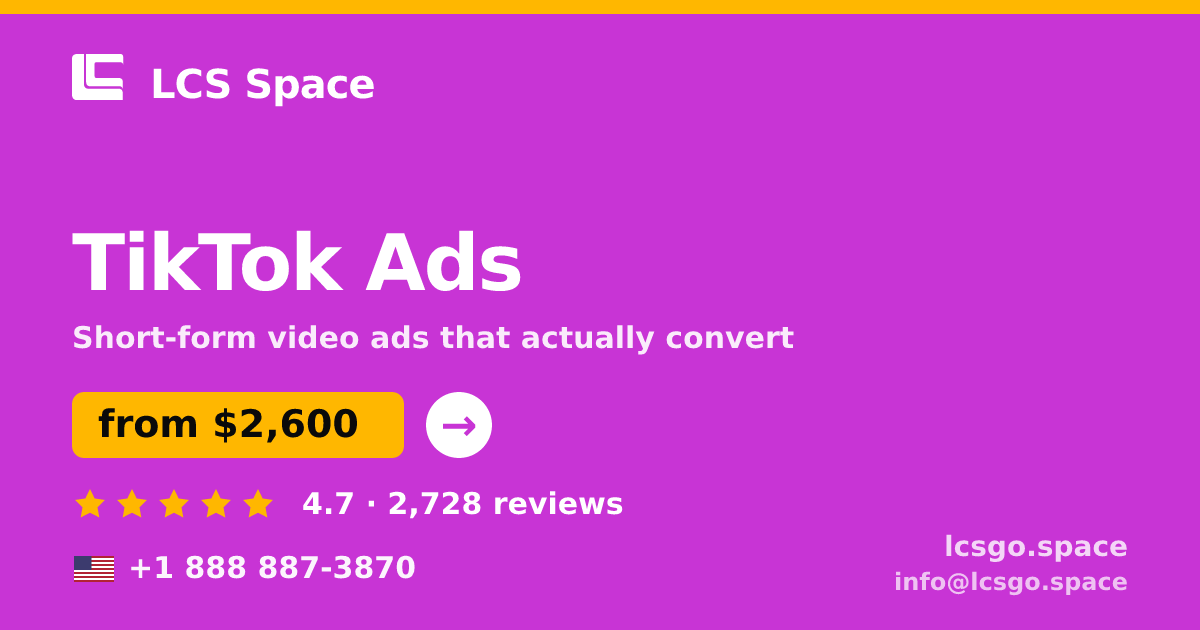 TikTok Ads in the USA — from $2,600/mo, rated 4.7/5 by 2728 clients. LCS Space.