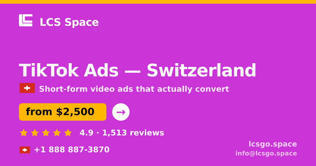 TikTok Ads in Switzerland — from $2,500/mo, rated 4.9/5 by 1513 clients. LCS Space.