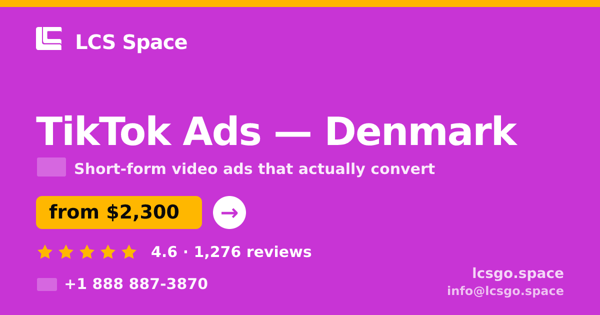 TikTok Ads in Denmark — from $2,300/mo, rated 4.6/5 by 1276 clients. LCS Space.