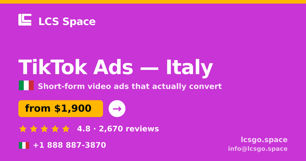 TikTok Ads in Italy — from $1,900/mo, rated 4.8/5 by 2670 clients. LCS Space.