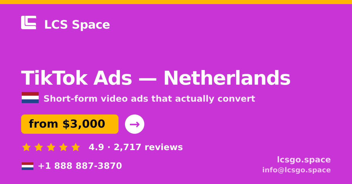 TikTok Ads in Netherlands — from $3,000/mo, rated 4.9/5 by 2717 clients. LCS Space.