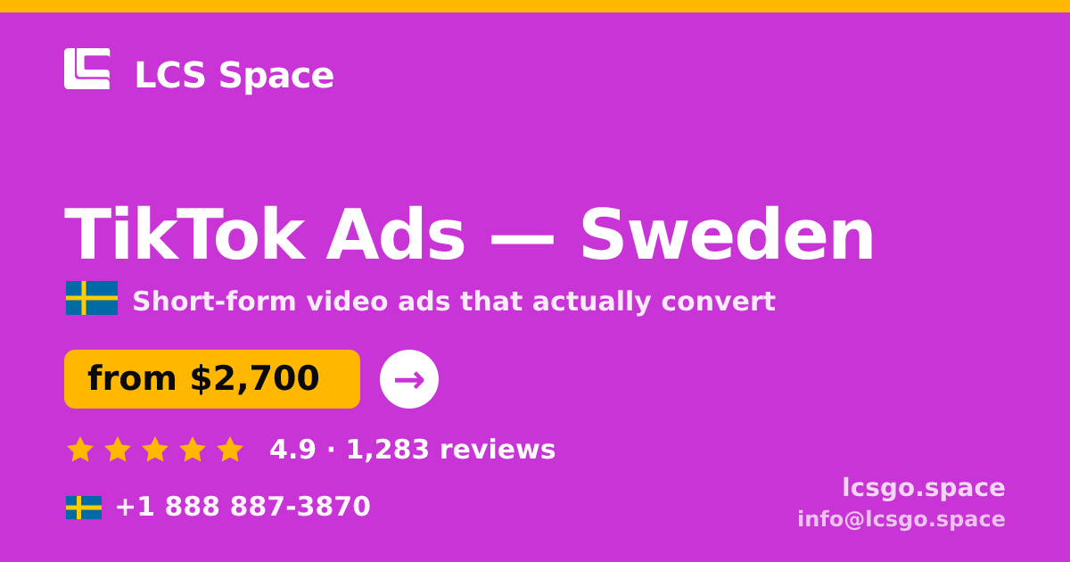 TikTok Ads in Sweden — from $2,700/mo, rated 4.9/5 by 1283 clients. LCS Space.