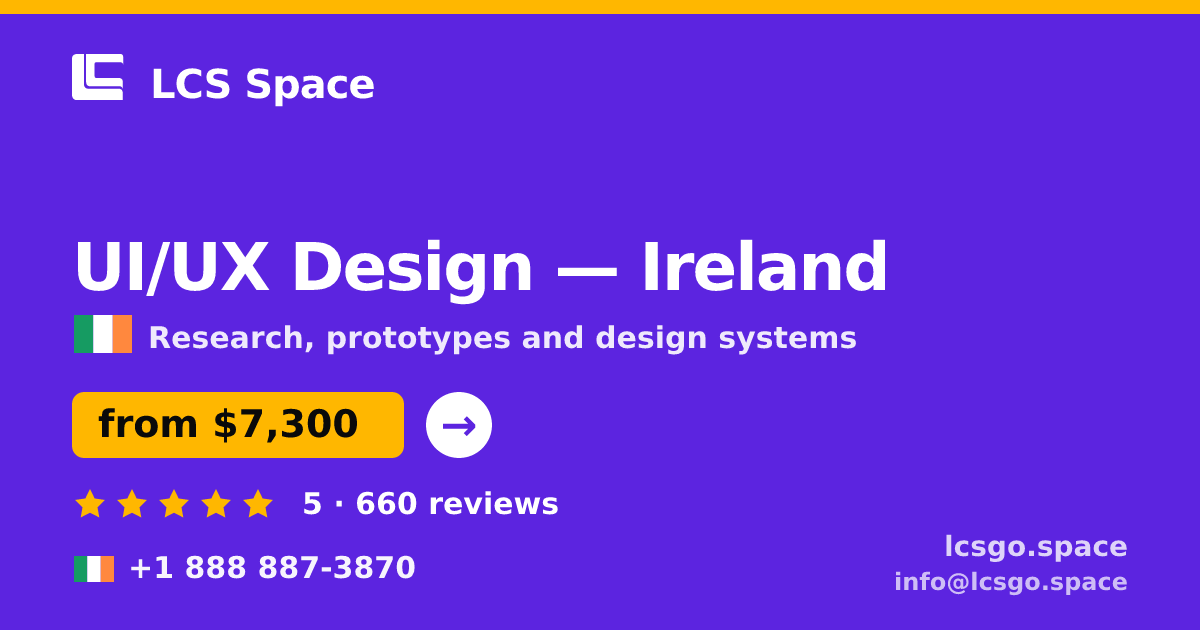 UI/UX Design in Ireland — from $7,300, rated 5/5 by 660 clients. LCS Space.