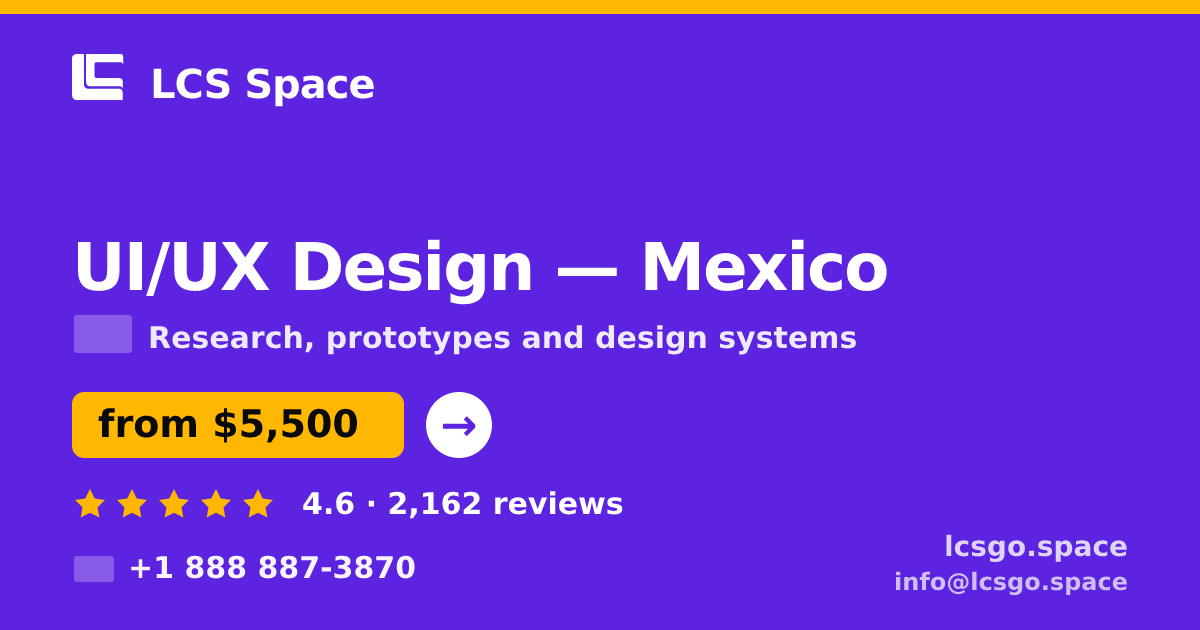 UI/UX Design in Mexico — from $5,500, rated 4.6/5 by 2162 clients. LCS Space.
