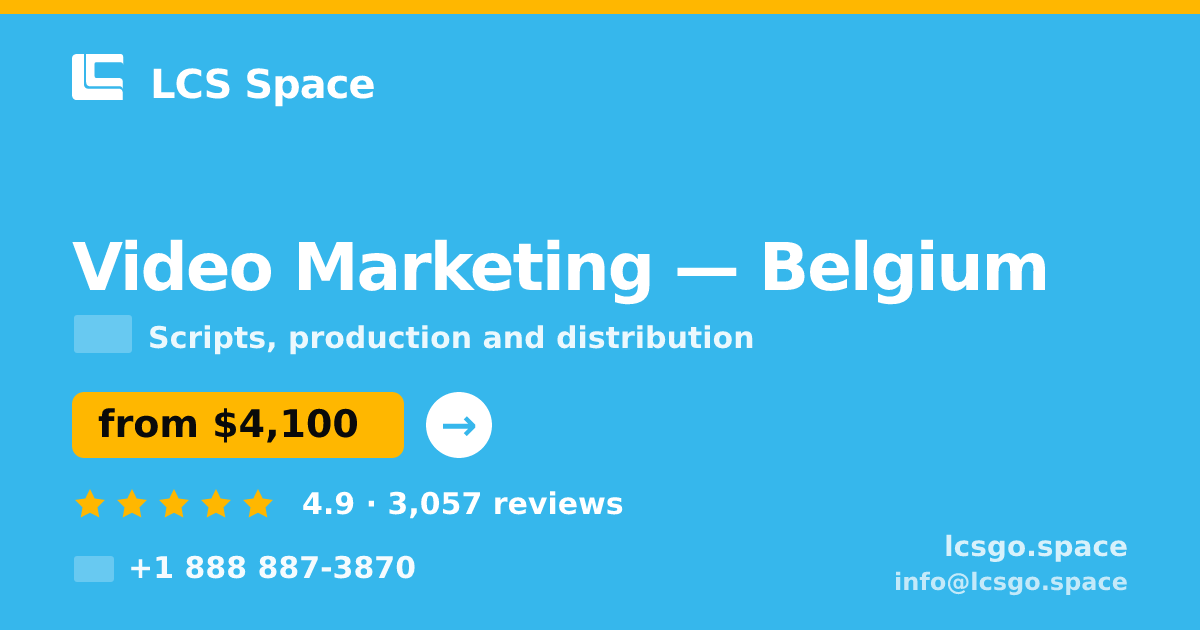 Video Marketing in Belgium — from $4,100, rated 4.9/5 by 3057 clients. LCS Space.