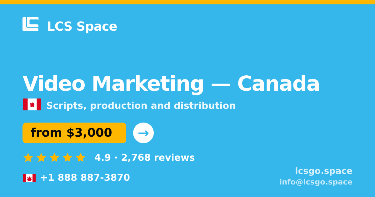 Video Marketing in Canada — from $3,000, rated 4.9/5 by 2768 clients. LCS Space.