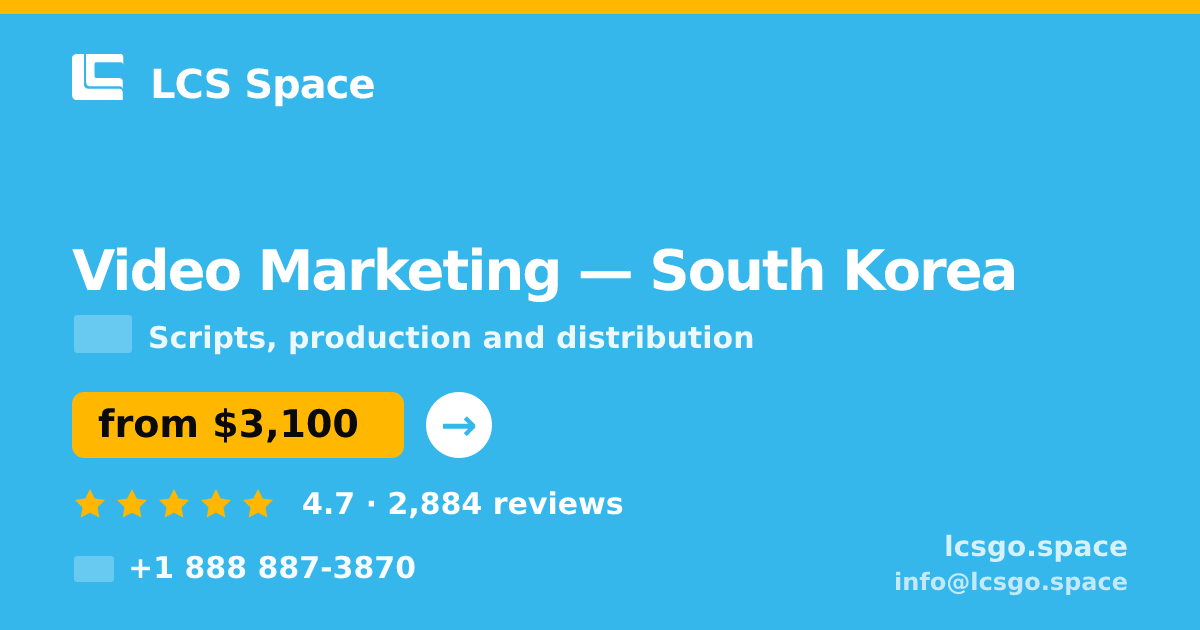 Video Marketing in South Korea — from $3,100, rated 4.7/5 by 2884 clients. LCS Space.