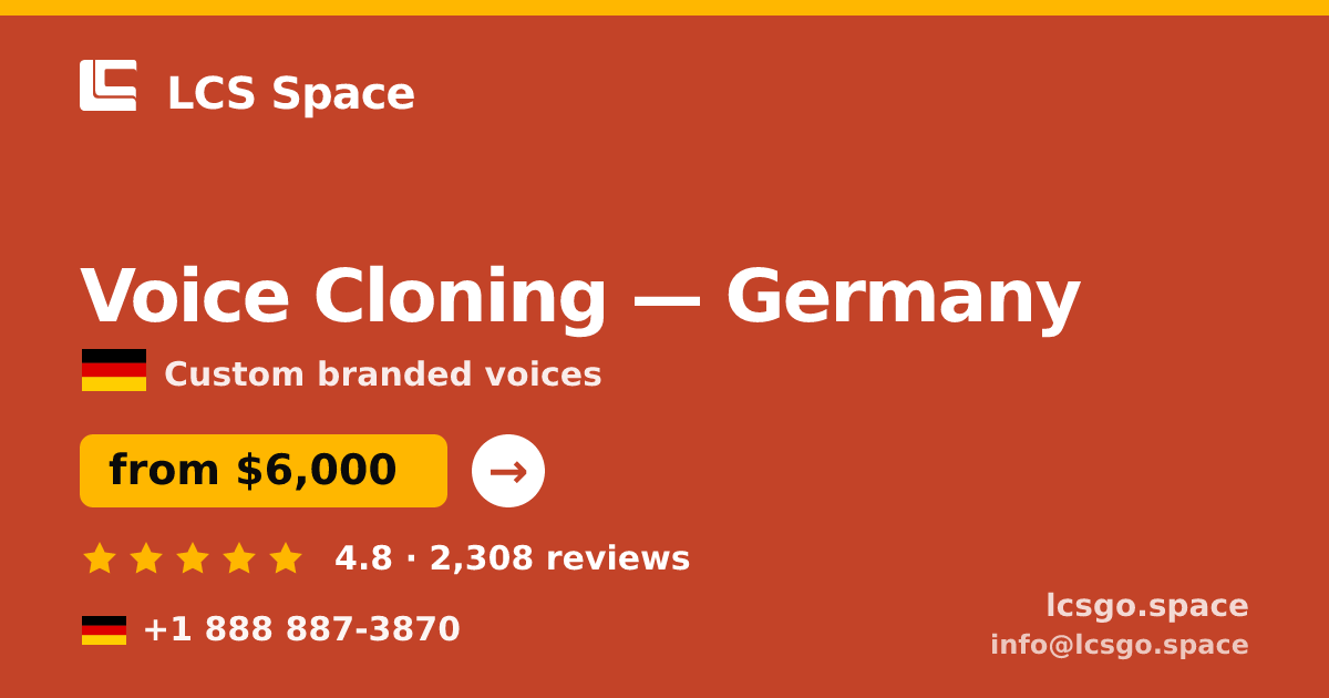 Voice Cloning in Germany — from $6,000, rated 4.8/5 by 2308 clients. LCS Space.