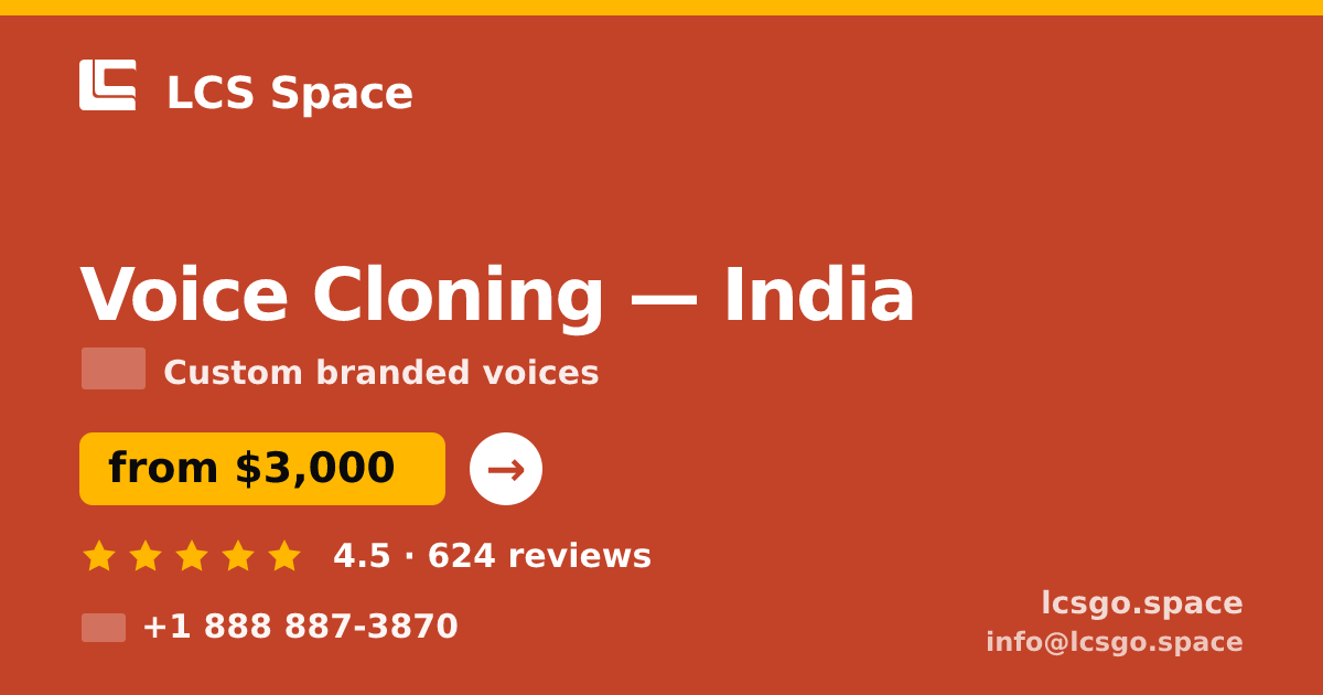 Voice Cloning in India — from $3,000, rated 4.5/5 by 624 clients. LCS Space.
