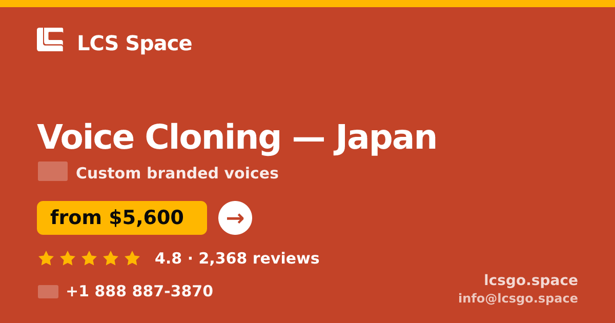 Voice Cloning in Japan — from $5,600, rated 4.8/5 by 2368 clients. LCS Space.