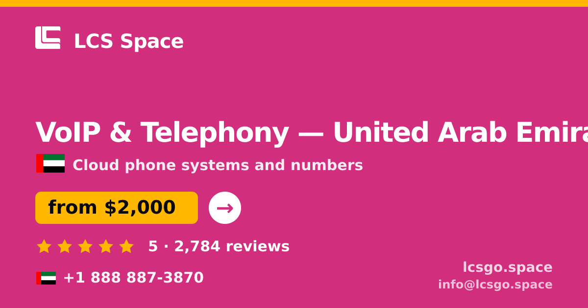 VoIP & Telephony in United Arab Emirates — from $2,000/mo, rated 5/5 by 2784 clients. LCS Space.