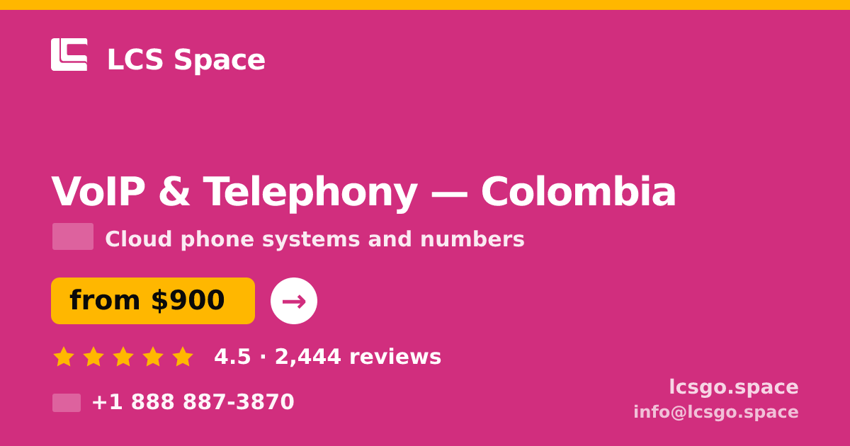 VoIP & Telephony in Colombia — from $900/mo, rated 4.5/5 by 2444 clients. LCS Space.