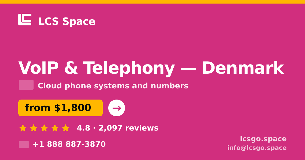 VoIP & Telephony in Denmark — from $1,800/mo, rated 4.8/5 by 2097 clients. LCS Space.