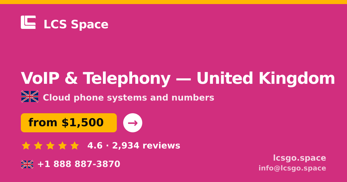 VoIP & Telephony in United Kingdom — from $1,500/mo, rated 4.6/5 by 2934 clients. LCS Space.