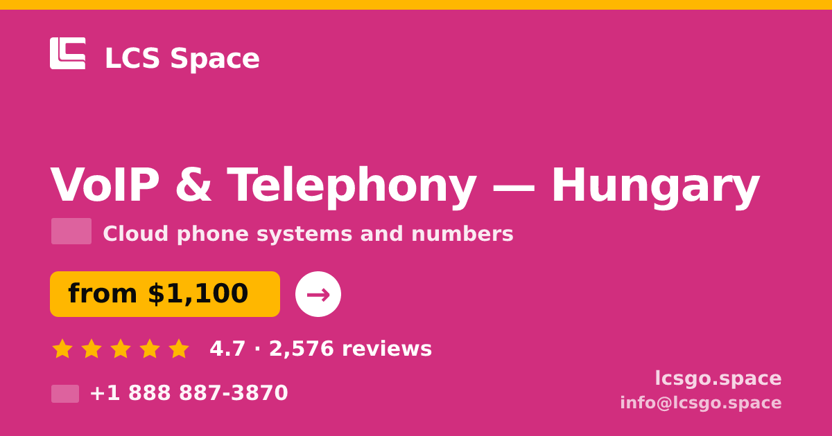 VoIP & Telephony in Hungary — from $1,100/mo, rated 4.7/5 by 2576 clients. LCS Space.