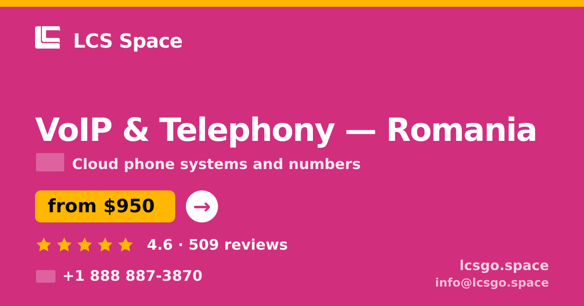 VoIP & Telephony in Romania — from $950/mo, rated 4.6/5 by 509 clients. LCS Space.