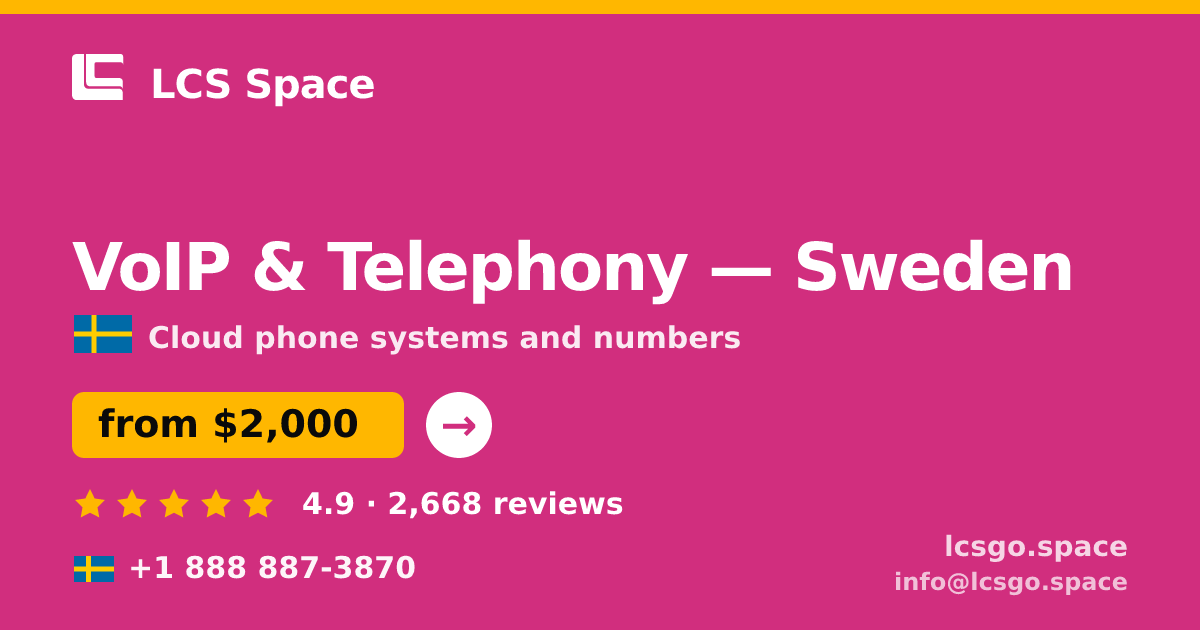 VoIP & Telephony in Sweden — from $2,000/mo, rated 4.9/5 by 2668 clients. LCS Space.