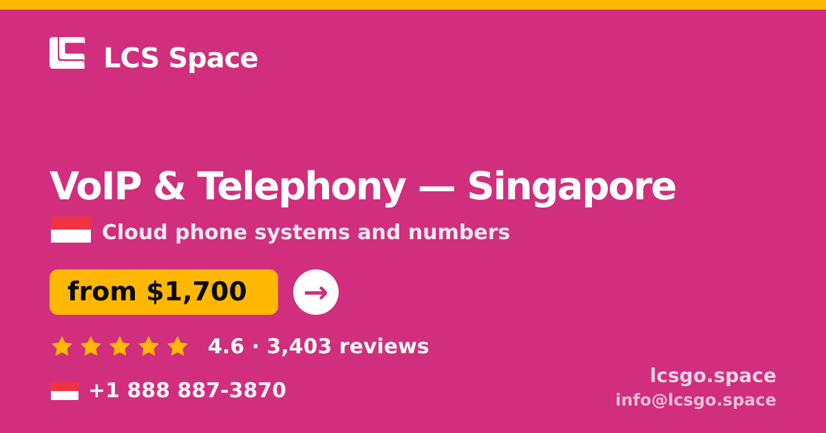 VoIP & Telephony in Singapore — from $1,700/mo, rated 4.6/5 by 3403 clients. LCS Space.