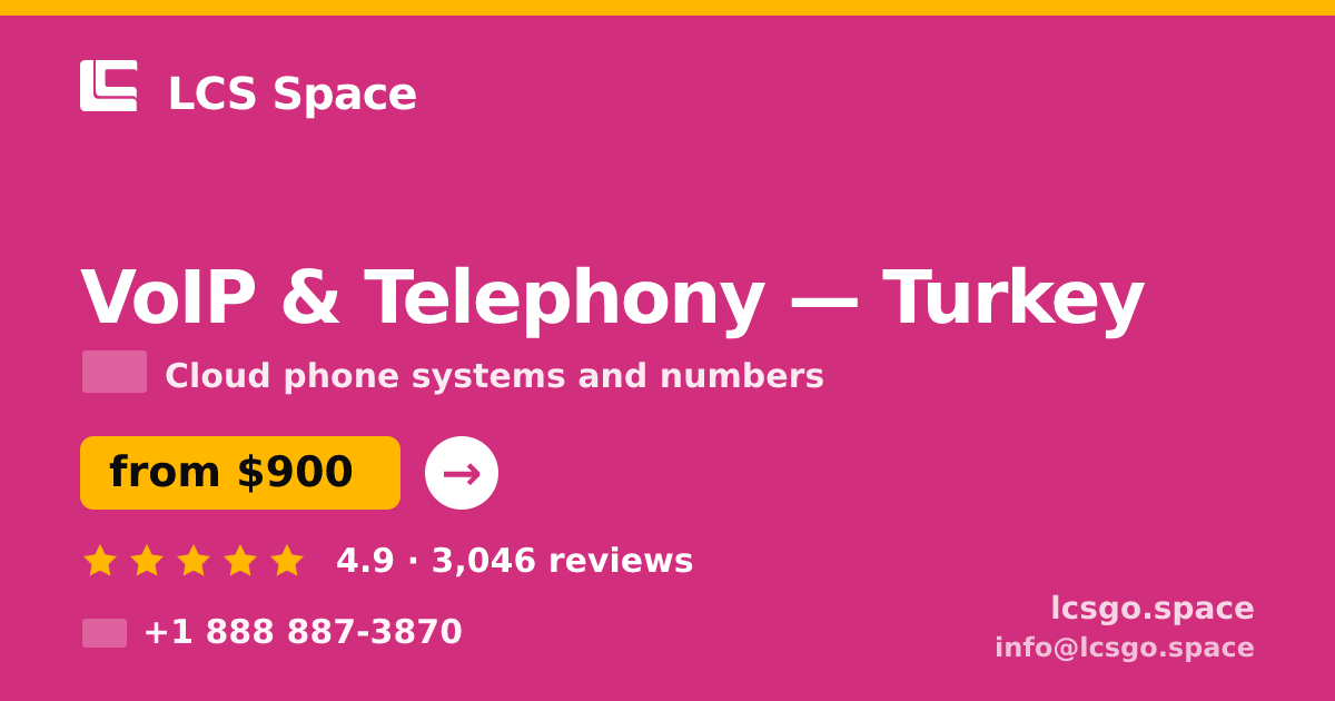 VoIP & Telephony in Turkey — from $900/mo, rated 4.9/5 by 3046 clients. LCS Space.