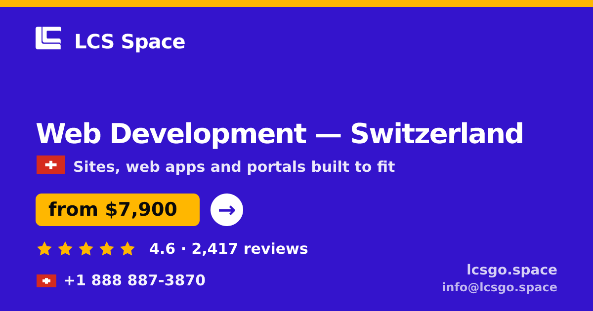 Web Development in Switzerland — from $7,900, rated 4.6/5 by 2417 clients. LCS Space.
