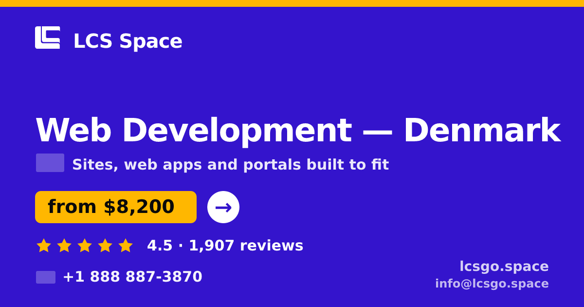 Web Development in Denmark — from $8,200, rated 4.5/5 by 1907 clients. LCS Space.