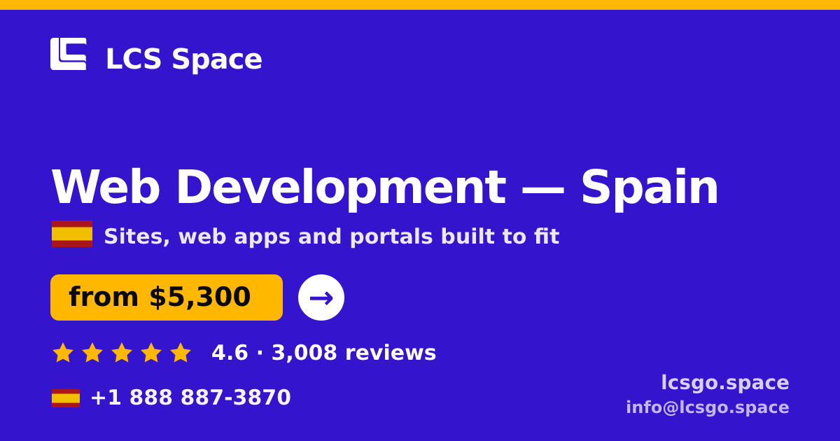 Web Development in Spain — from $5,300, rated 4.6/5 by 3008 clients. LCS Space.