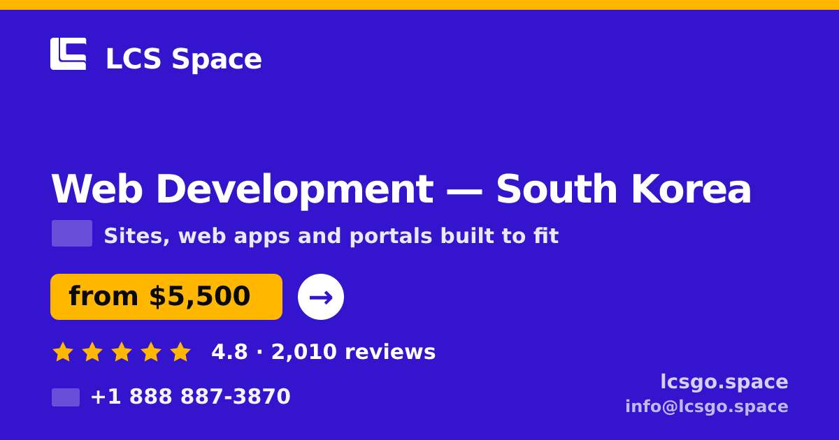 Web Development in South Korea — from $5,500, rated 4.8/5 by 2010 clients. LCS Space.