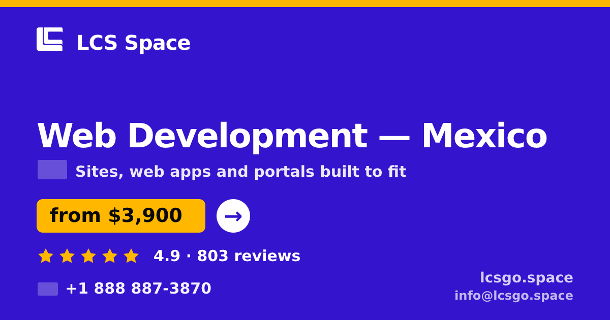 Web Development in Mexico — from $3,900, rated 4.9/5 by 803 clients. LCS Space.