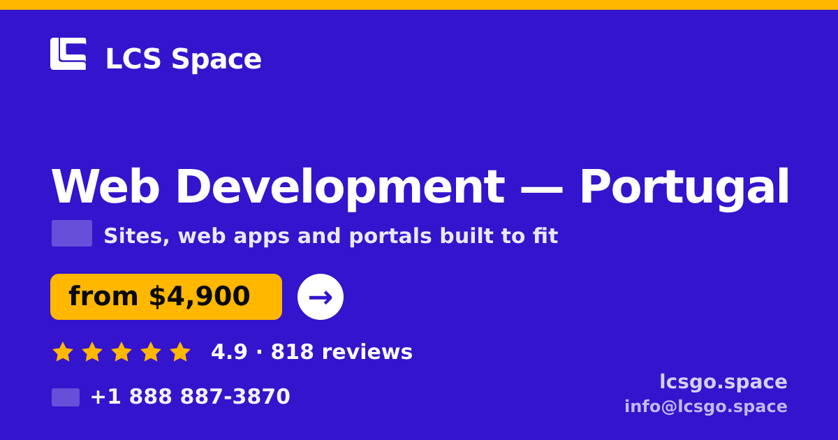Web Development in Portugal — from $4,900, rated 4.9/5 by 818 clients. LCS Space.