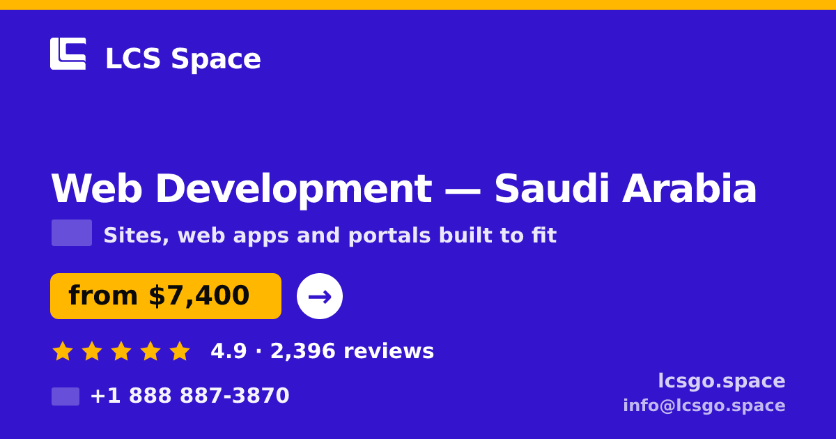 Web Development in Saudi Arabia — from $7,400, rated 4.9/5 by 2396 clients. LCS Space.