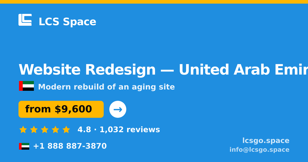 Website Redesign in United Arab Emirates — from $9,600, rated 4.8/5 by 1032 clients. LCS Space.