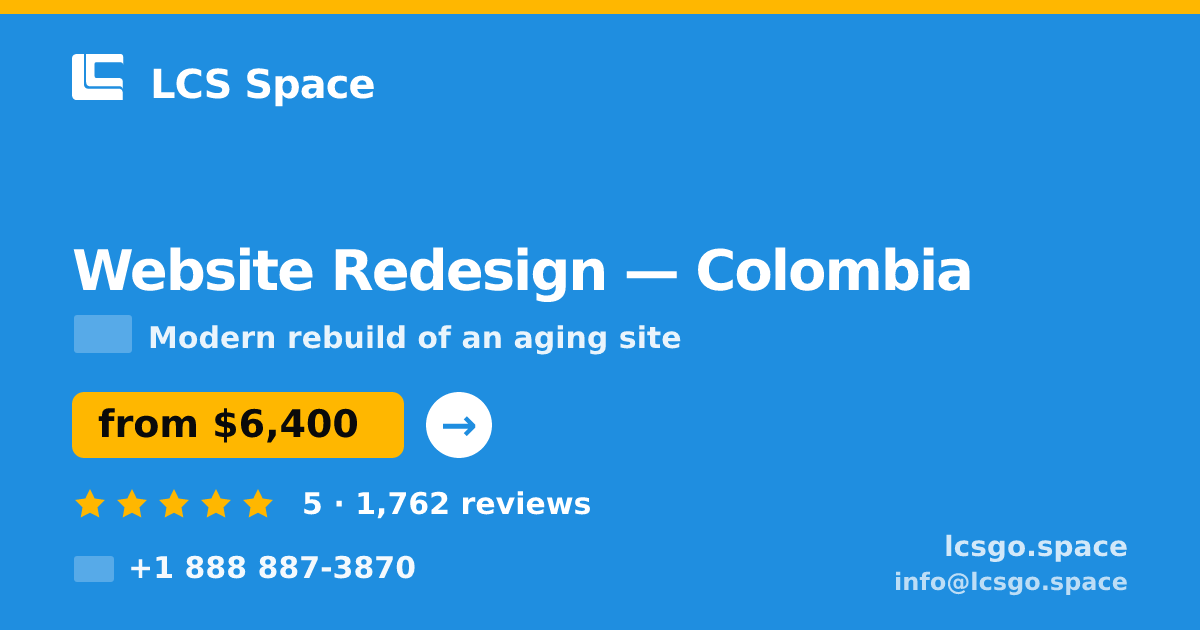 Website Redesign in Colombia — from $6,400, rated 5/5 by 1762 clients. LCS Space.