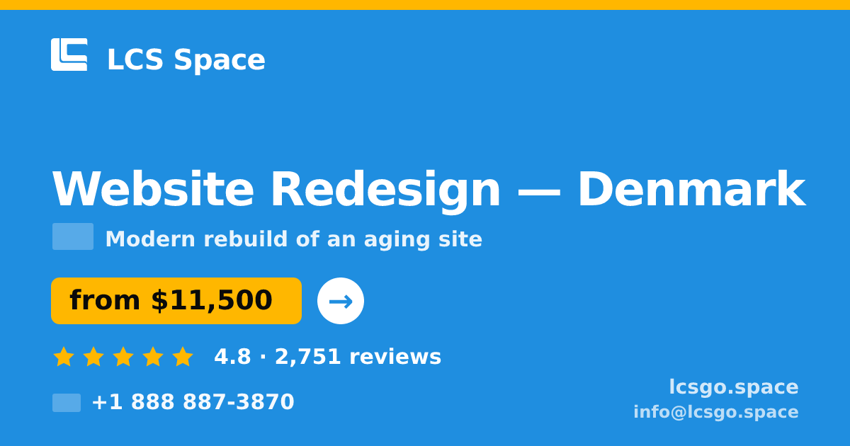 Website Redesign in Denmark — from $11,500, rated 4.8/5 by 2751 clients. LCS Space.