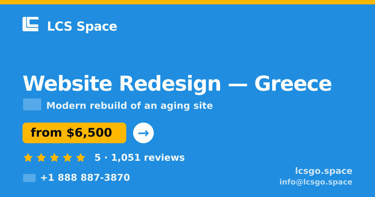 Website Redesign in Greece — from $6,500, rated 5/5 by 1051 clients. LCS Space.
