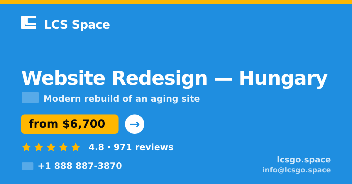 Website Redesign in Hungary — from $6,700, rated 4.8/5 by 971 clients. LCS Space.