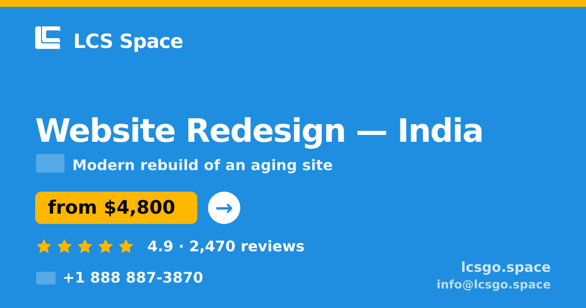 Website Redesign in India — from $4,800, rated 4.9/5 by 2470 clients. LCS Space.