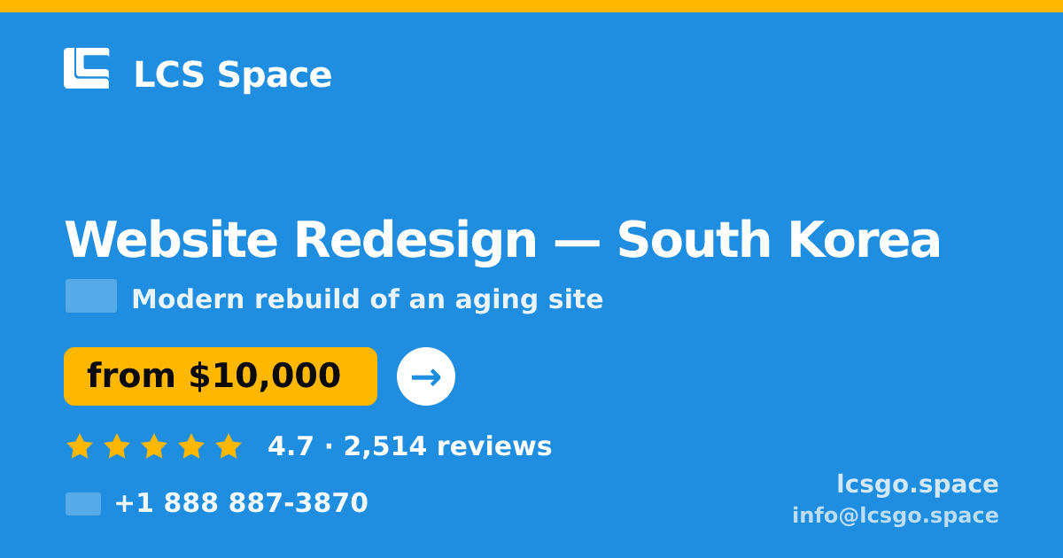 Website Redesign in South Korea — from $10,000, rated 4.7/5 by 2514 clients. LCS Space.